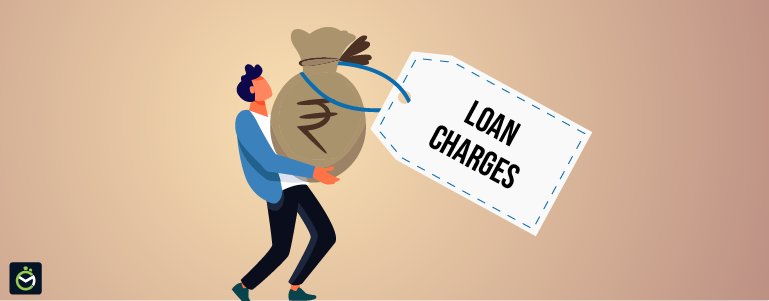 6 personal loan charges you should know - CreditMantri